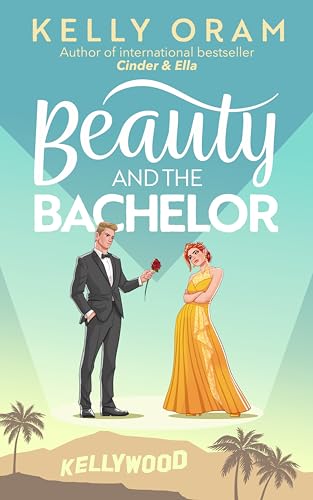 Beauty and the Bachelor (Kellywood Book 6)