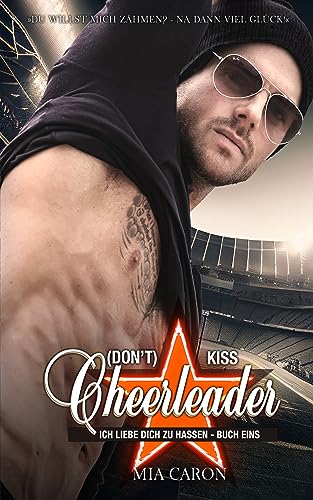 (Don't) kiss the Cheerleader: Sportromance | Enemies to Lovers | AMERICA'S SWEETHEART vs. TIGHT END | Hurts so good| Buch 1 (ICH LIEBE, DICH ZU HASSEN)