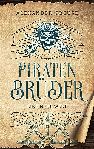 Eine neue Welt - Piratenbrüder Band 1