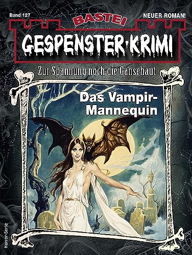 Gespenster-Krimi 127: Das Vampir-Mannequin