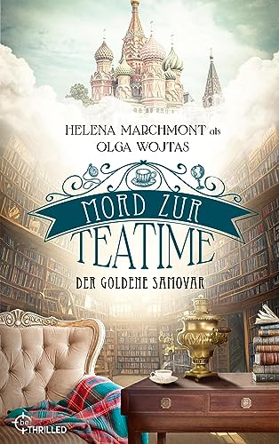 Mord zur Teatime - Der goldene Samovar (Die außergewöhnlichen Fälle der Bibliothekarin Shona McMonagle 1)
