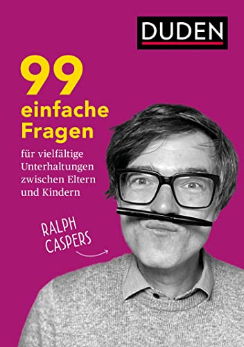 99 einfache Fragen für vielfältige Unterhaltungen zwischen Eltern und Kindern: Ab 8 Jahren (Elternratgeber)