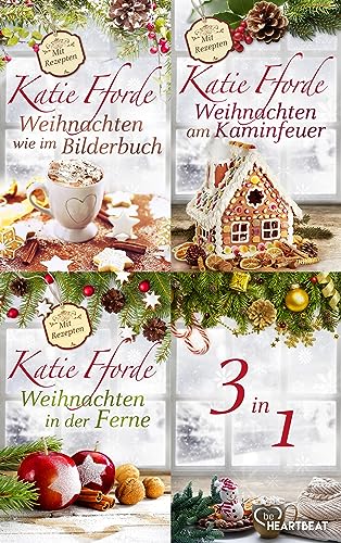 Weihnachten mit Katie Fforde: Kurzgeschichten und Rezepte zum Fest der Liebe