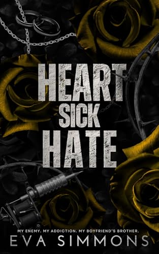 Heart Sick Hate (Twisted Roses Book 2)