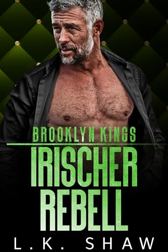 Brooklyn Kings: Irischer Rebell (Brooklyn Kings Mafia 7)