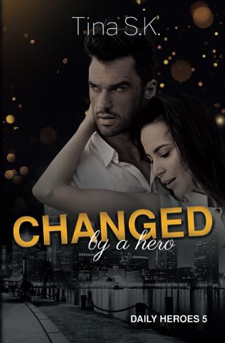 Changed by a hero (Daily Heroes, Band 5)