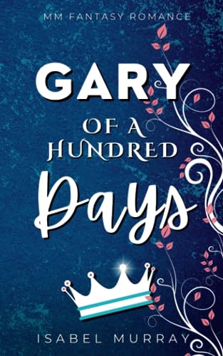 Gary of a Hundred Days: MM Fantasy Romance