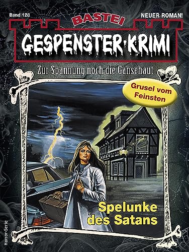 Gespenster-Krimi 128: Spelunke des Satans