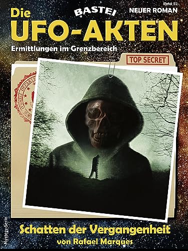 Die UFO-AKTEN 52: Schatten der Vergangenheit