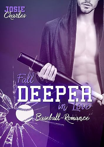 FALL DEEPER IN LOVE: Baseball-Romance (Chicago-Cannons-Reihe 2)