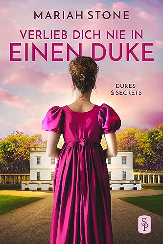 Verlieb dich nie in einen Duke: Ein Enemies-to-Lovers Regency-Liebesroman (Dukes & Secrets 1)