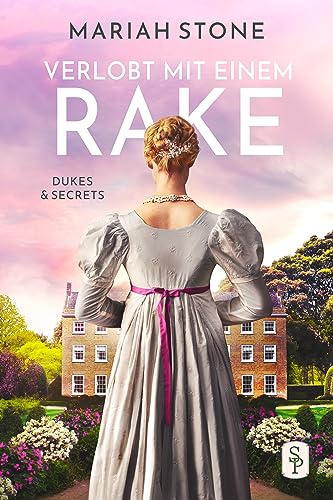 Verlobt mit einem Rake: Ein Regency-Liebesroman (Dukes & Secrets 2)