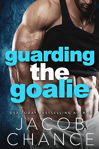 Guarding the Goalie (Charleston Coyotes Hockey Book 3)