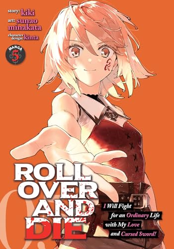 ROLL OVER AND DIE: I Will Fight for an Ordinary Life with My Love and Cursed Sword! (Manga) Vol. 5: I Will Fight for an Ordinary Life With My Love and Cursed Sword! 5