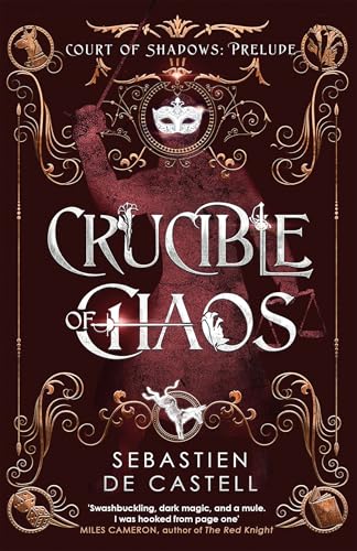 Crucible of Chaos: A Novel of the Court of Shadows