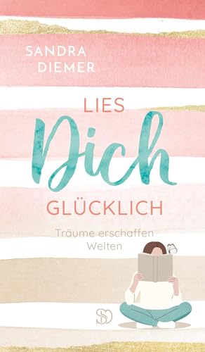 Lies dich glücklich: Träume erschaffen Welten