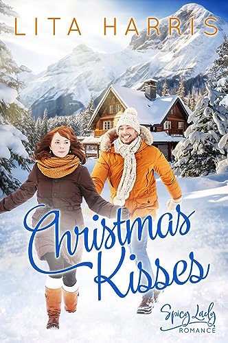 Christmas Kisses: Eingeschneit in den Rocky Mountains (Weihnachtsromane mit Happy End 3)