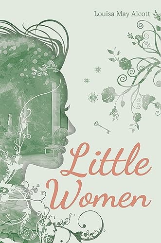 Little Women (Illustrated): The 1868 Classic Edition with Original Illustrations (English Edition)