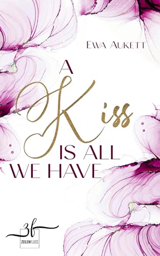 A Kiss Is All We Have: Liebesroman