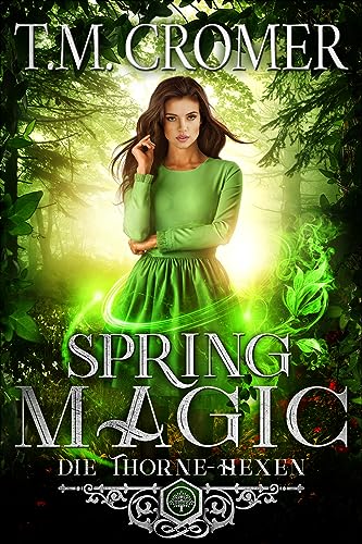 Spring Magic (Die Thorne-Hexen 4)
