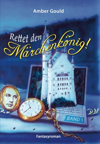 Rettet den Märchenkönig!: Band 1
