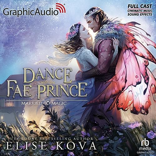 A Dance with the Fae Prince (Dramatized Adaptation): Stand-Alone Fantasy Romance