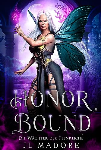Honor Bound: Ein paranormaler Liebesroman (Die Wächter der Feenreiche 11)