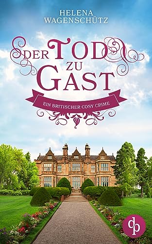 Der Tod zu Gast : Ein britischer Cosy Crime
