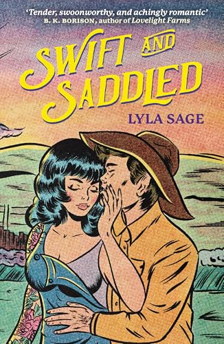 Swift and Saddled: The must-read, small-town romance and TikTok sensation! (Rebel Blue Ranch)