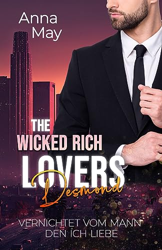 Desmond: Vernichtet vom Mann den ich liebe (The Wicked Rich Lovers 2)