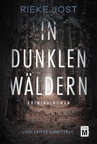 In dunklen Wäldern (Lodi Lenke ermittelt 1)