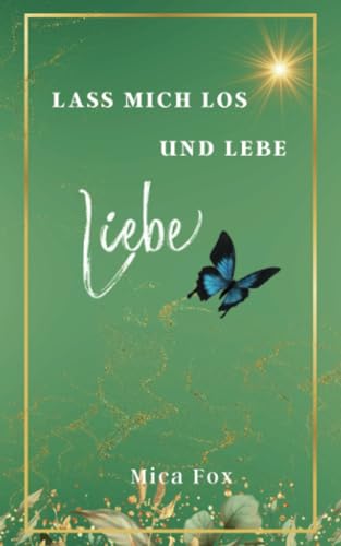 Lass mich los und lebe - liebe: Liebesroman um Freundschaft, Toleranz und einer Prise Gay-Romance