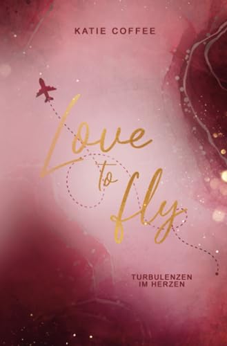 Love to fly: Turbulenzen im Herzen