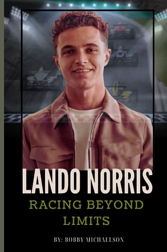 Lando Norris: Racing Beyond Limits (Formula One Legends, Band 4)