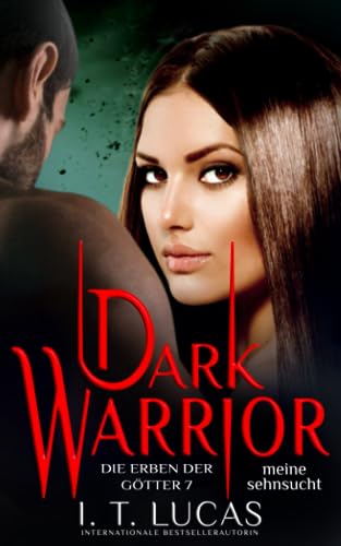 Dark Warrior – Meine Sehnsucht (Die Erben der Götter, Band 7)
