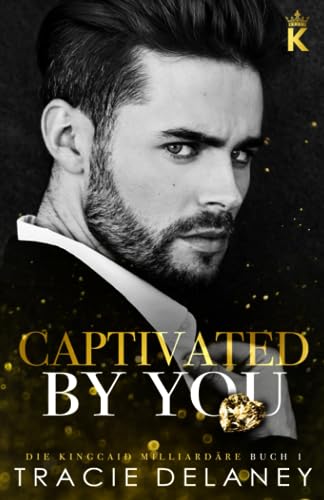 Captivated By You: ein One-Night-Stand Liebesroman (Die Kingcaid Milliardäre, Band 1)