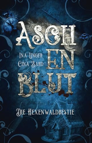 Aschenblut: Die Hexenwaldbestie (Viktorianische Mystery-Krimireihe, Band 1)