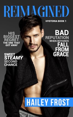 Reimagined (Hystoria Book 1): (Rockstar Romance, Second Chance, Enemies to Lovers)