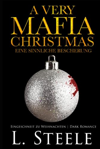 A Very Mafia Christmas - Eine sinnliche Bescherung: Eingeschneit zu Weihnachten | Dark Romance (Die Sovranos, Band 4)