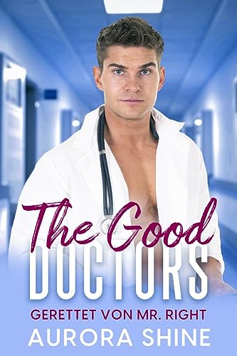 Gerettet von Mr. Right: Weston Burke (The Good Doctors 3)