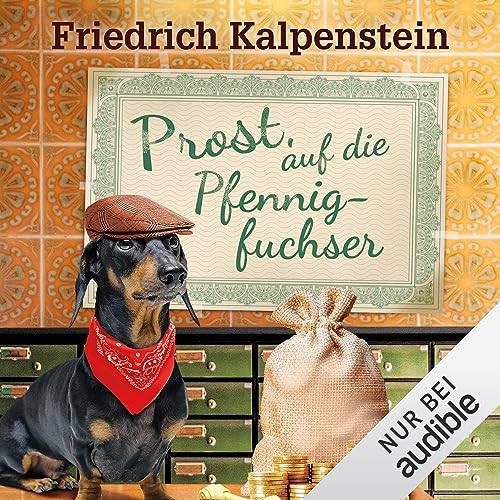 Prost, auf die Pfennigfuchser: Kommissar Tischler ermittelt 8