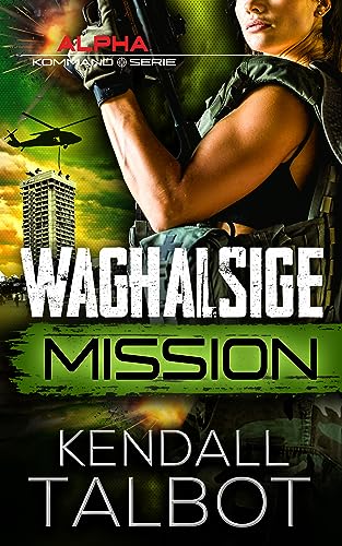 Waghalsige Mission (Alpha-Kommando 6)