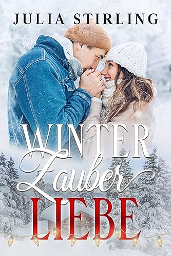 Winterzauberliebe: Ein winterlicher USA-Liebesroman