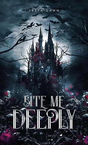 Bite me deeply (Dunkle Vampir Romantasy)