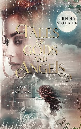 Tales of Gods and Angels - Mondsturm: abschließender Band der spannenden Urban-Fantasy-Saga (VergesseneMärchenSaga 3)