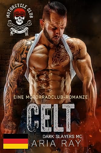 Celt (Dark Slayers MC, Buch 4): Eine Motorradclub-Romanze (Dark Slayers MC- Deutsch)