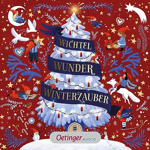 Wichtel, Wunder, Winterzauber: Die schönsten Wichtelgeschichten von Astrid Lindgren, Sven Nordqvist u.a.