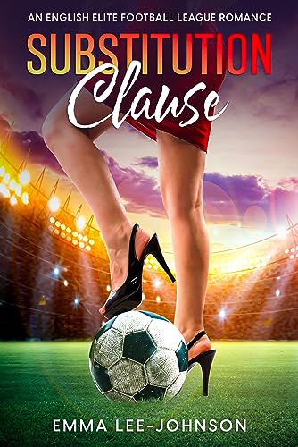 Substitution Clause (Elite English Football League Romance Book 1)