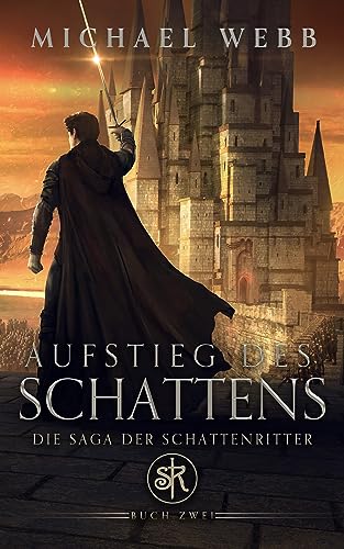 Aufstieg des Schattens (Die Saga der Schattenritter 2)