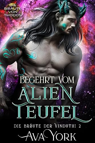 Begehrt vom Alien Teufel: Eine Science-Fiction-Alien-Romanze (Die Bräute der Vinduthi 2)